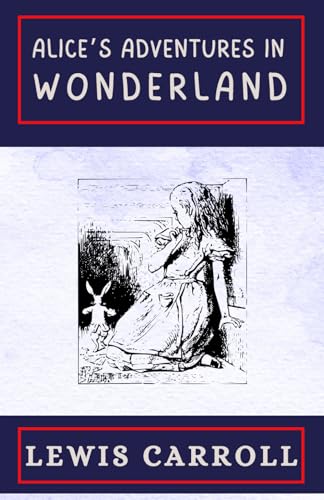 Alice’s Adventures in Wonderland: Unabridged classics for children Alice’s Adventures in Wonderland: Unabridged classics for children von Independently published