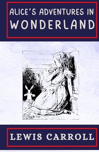 Alice’s Adventures in Wonderland: Unabridged classics for children Alice’s Adventures in Wonderland: Unabridged classics for children von Independently published
