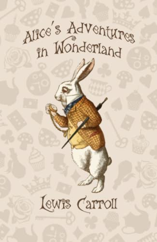 Alice's Adventures in Wonderland: With Original Illustrations by John Tenniel von Independently published