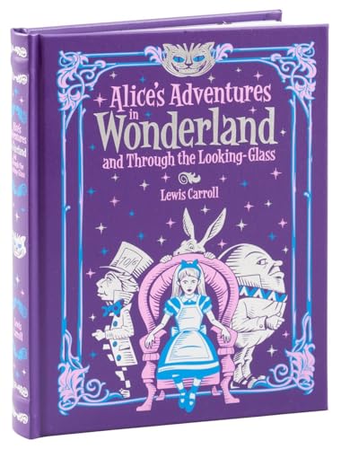 Alice's Adventures in Wonderland: and, Through the Looking Glass (Barnes & Noble Collectible Editions)