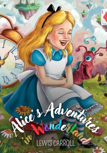 Alice's Adventures in Wonderland: by Lewis Carroll Alice's Adventures in Wonderland: by Lewis Carroll von Independently published