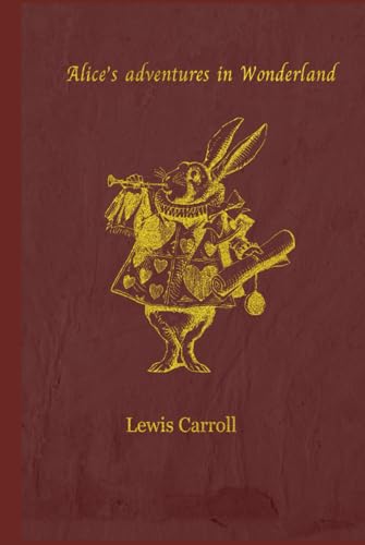 Alice's adventures in Wonderland: With original illustrations - annotated Alice's adventures in Wonderland: With original illustrations - annotated von Independently published