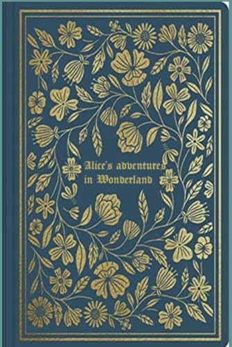 Alice's adventures in Wonderland: With original illustrations - annotated Alice's adventures in Wonderland: With original illustrations - annotated von Independently published