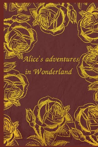 Alice's adventures in Wonderland: With original illustrations - annotated Alice's adventures in Wonderland: With original illustrations - annotated von Independently published