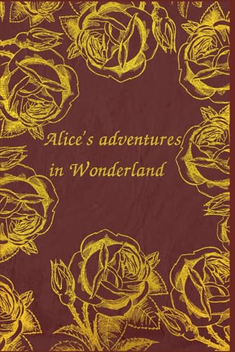 Alice's adventures in Wonderland: With original illustrations - annotated Alice's adventures in Wonderland: With original illustrations - annotated von Independently published