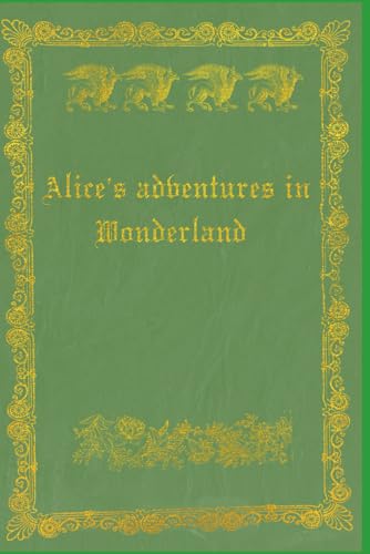 Alice's adventures in Wonderland: With original illustrations Alice's adventures in Wonderland: With original illustrations von Independently published