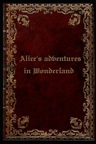 Alice's adventures in Wonderland: With original illustrations Alice's adventures in Wonderland: With original illustrations von Independently published
