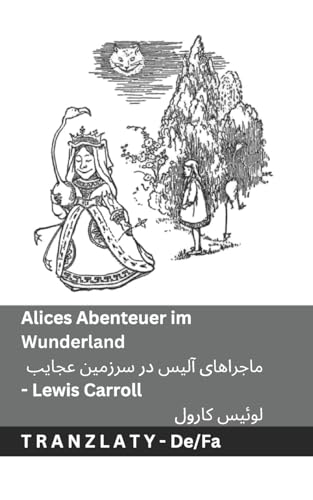 Alices Abenteuer im Wunderland / ماجراهای آلیس در ... Deutsch فارسی Alices Abenteuer im Wunderland / ماجراهای آلیس در ... Deutsch فارسی von Tranzlaty