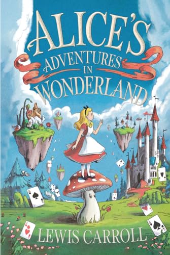 Alices Adventures in Wonderland by Lewis Carroll: A Whimsical Adventure in Absurdity and Wonder - The Original Classic Alices Adventures in Wonderland by Lewis Carroll: A Whimsical Adventure in Absurdity and Wonder - The Original Classic von Nielsen UK ISBN