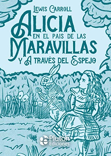 Alicia en el país de las Maravillas y A través del Espejo (Platino Clásicos Ilustrados, Band 0)