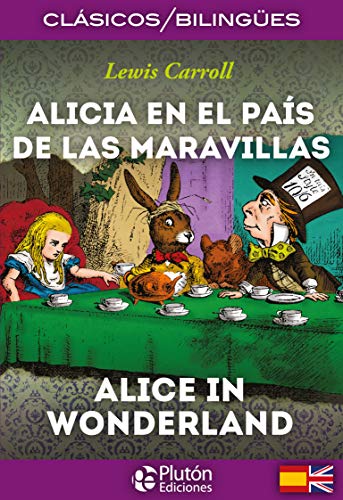 Alicia en el País de las Maravillas / Alice in Wonderland (Colección Clásicos Bilingües, Band 1)