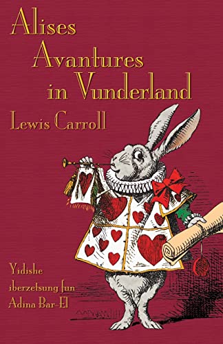Alises Avantures in Vunderland: Alice's Adventures in Wonderland in Yiddish