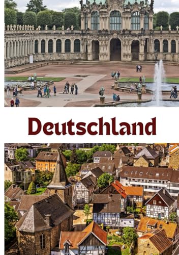 Deutschland Reiseführer 2025: Entdecken Sie Geschichte, Kultur und Abenteuer im Herzen Europas Deutschland Reiseführer 2025: Entdecken Sie Geschichte, Kultur und Abenteuer im Herzen Europas von Independently published