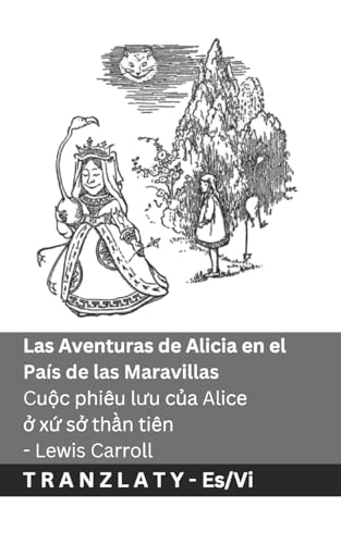 Las Aventuras de Alicia en el País de las Maravillas / Cuộc phiêu lưu của Alice ở xứ sở thần tiên: Tranzlaty Español Tiếng Việt Las Aventuras de Alicia en el País de las Maravillas / Cuộc phiêu lưu của Alice ở xứ sở thần tiên: Tranzlaty Español Tiếng Việt von Tranzlaty