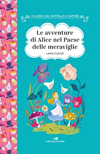 Le avventure di Alice nel paese delle meraviglie. Ediz. ad alta leggibilità (I classici del Battello a vapore) von I CLASSICI DEL BATTELLO A VAPORE