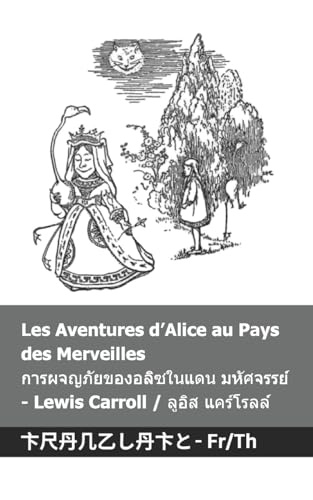 Les Aventures d'Alice au Pays des Merveilles / ... Tranzlaty Français ไทย Les Aventures d'Alice au Pays des Merveilles / ... Tranzlaty Français ไทย von Tranzlaty