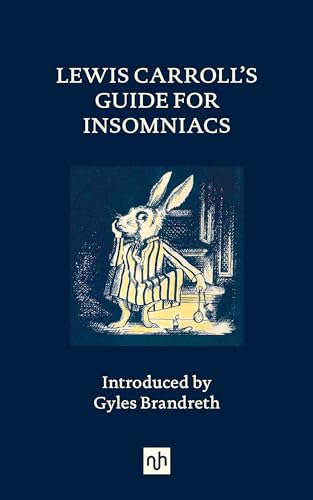 Lewis Carroll’s Guide for Insomniacs Lewis Carroll’s Guide for Insomniacs