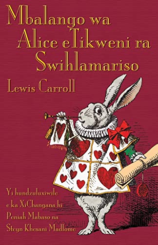 Mbalango wa Alice eTikweni ra Swihlamariso: Alice's Adventures in Wonderland in Shangani (Tsonga, XiChangana) von Evertype