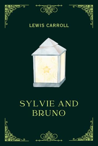 Sylvie and Bruno Sylvie and Bruno von Independently published