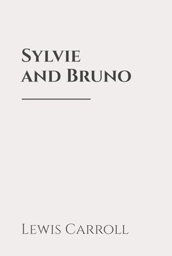 Sylvie and Bruno: Classic Edition Republished by North Publishers Sylvie and Bruno: Classic Edition Republished by North Publishers von Independently published