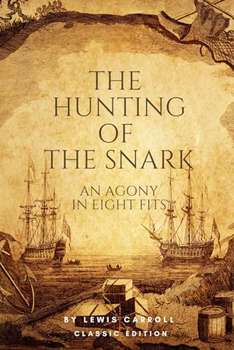 The Hunting of the Snark an Agony in Eight Fits: with original illustrations The Hunting of the Snark an Agony in Eight Fits: with original illustrations von Independently published
