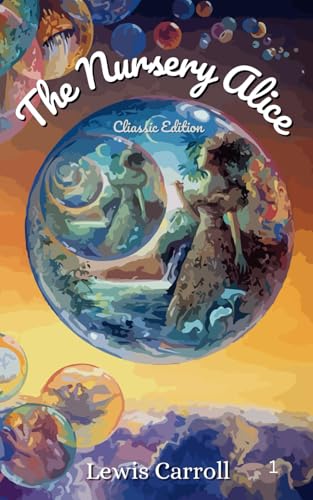 The Nursery Alice: The Amazing Fantasy Fiction with Original Illustrations The Nursery Alice: The Amazing Fantasy Fiction with Original Illustrations von Independently published