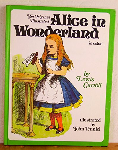 The Original Illustrated Alice in Wonderland The Original Illustrated Alice in Wonderland
