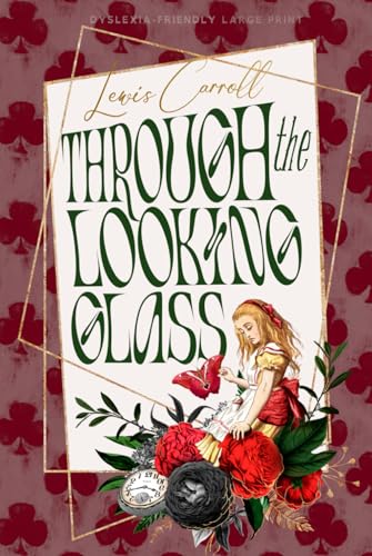 Through the Looking-Glass (Dyslexia-Friendly Large Print Edition) von Independently published