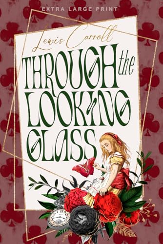 Through the Looking-Glass (Extra Large Print Edition) von Independently published
