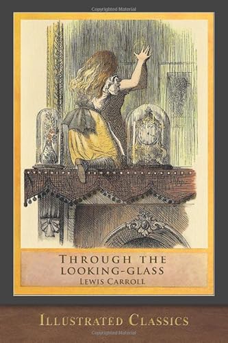 Through the Looking Glass (Illustrated Classics): Illustrated by John Tenniel von SeaWolf Press