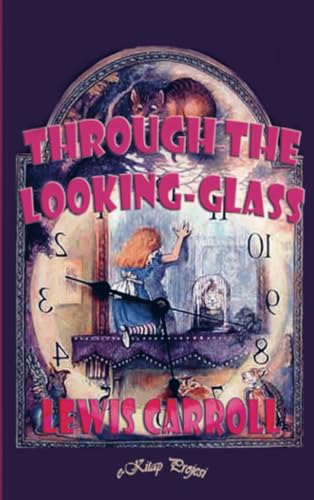 Through the Looking-Glass Through the Looking-Glass von E-Kitap Projesi & Cheapest Books