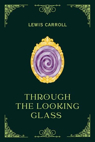 Through the Looking-Glass Through the Looking-Glass von Independently published