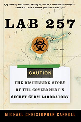 Lab 257: The Disturbing Story of the Government's Secret Germ Laboratory von William Morrow