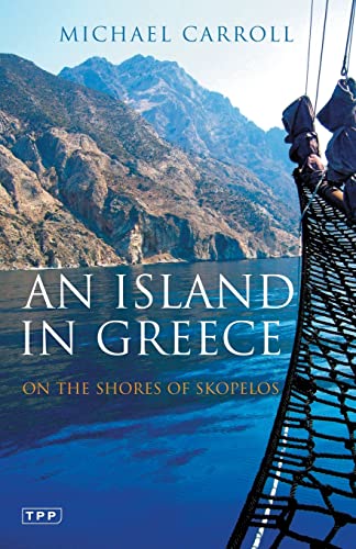 An Island in Greece: On the Shores of Skopelos von I. B. Tauris & Company