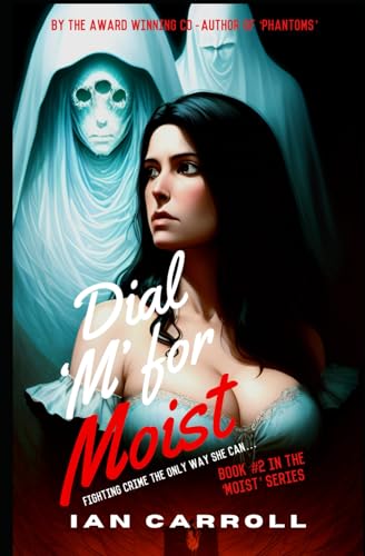 Dial 'M' for Moist von Independently published