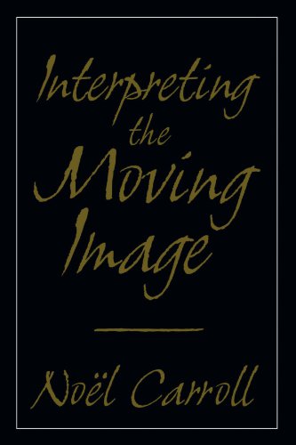 Interpreting the Moving Image (Cambridge Studies in Film)