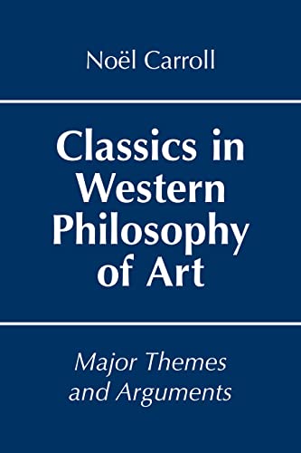Classics in Western Philosophy of Art: Major Themes and Arguments von Hackett Publishing Co, Inc