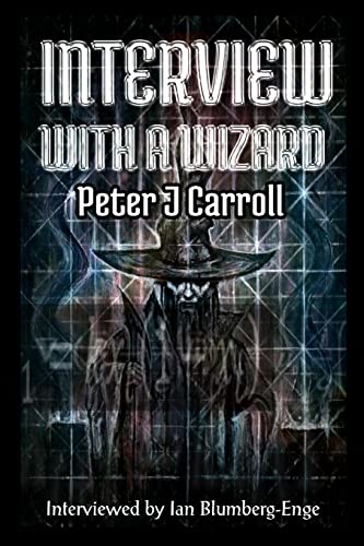 Interview with a Wizard - Peter J Carroll