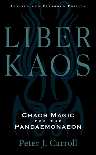 Liber Kaos: Chaos Magic for the Pandaemonaeon von Weiser Books