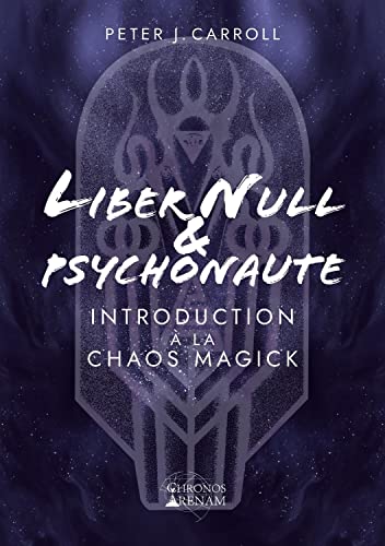 Liber Null & Psychonaute - Introduction à la Chaos Magick