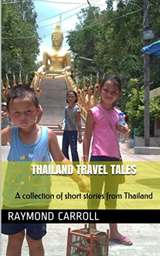 Thailand Travel Tales: A collection of short stories from Thailand