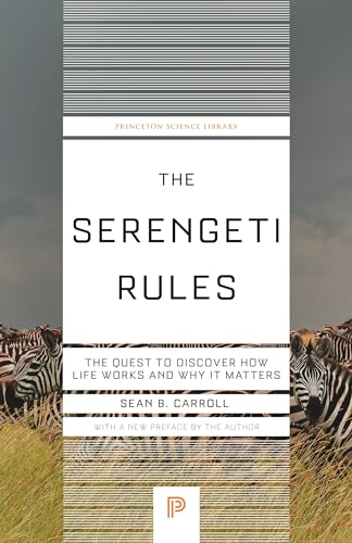 The Serengeti Rules: The Quest to Discover How Life Works and Why It Matters (Princeton Science Library, 151) von Princeton University Press