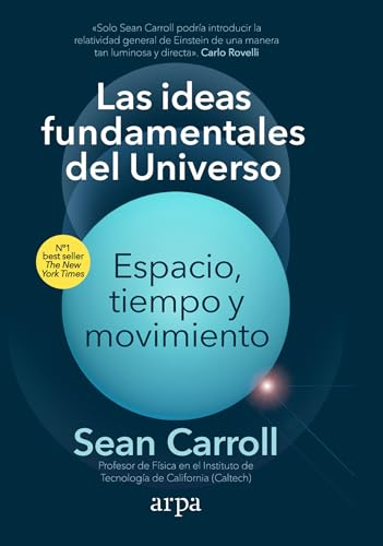 Las ideas fundamentales del Universo: Espacio, tiempo y movimiento von ARPA EDITORES