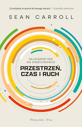 Przestrzeń, ruch i czas: Największe idee we Wszechświecie von Prószyński Media