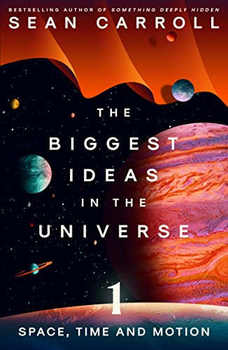 The Biggest Ideas in the Universe 1: Space, Time and Motion von Oneworld Publications