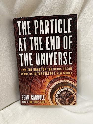 The Particle at the End of the Universe: How the Hunt for the Higgs Boson Leads Us to the Edge of a New World
