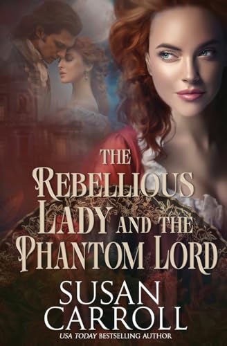 The Rebellious Lady and the Phantom Lord (The Hidden Hearts Collection) von Oliver-Heber Books