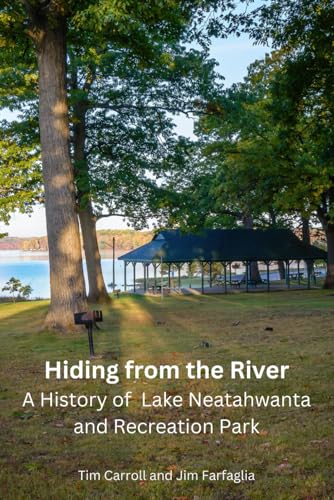 Hiding from the River: A History of Lake Neatahwanta and Recreation Park