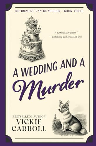 A Wedding and A Murder (Retirement Can Be Murder, Band 3) von Tule Publishing Group