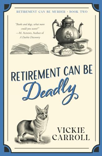 Retirement Can Be Deadly (Retirement Can Be Murder, Band 2) von Tule Publishing Group